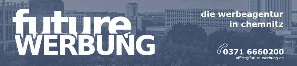 future werbeagentur chemnitz - Die Vielfalt der Werbung